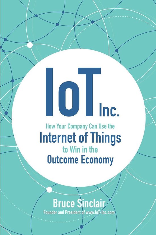 IoT Inc: How Your Company Can Use the Internet of Things to  ... - cover
