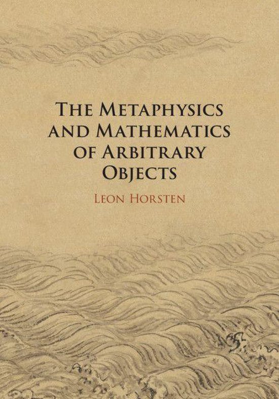 The Metaphysics and Mathematics of Arbitrary Objects - cover