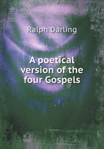 A poetical version of the four Gospels