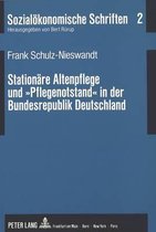 Stationäre Altenpflege und 'Pflegenotstand' in der Bundesrepublik Deutschland