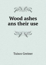 Wood ashes ans their use