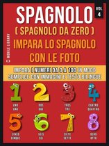 Foreign Language Learning Guides - Spagnolo ( Spagnolo da zero ) Impara lo spagnolo con le foto (Vol 4)