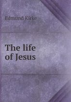 The life of Jesus