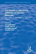 Routledge Revivals - The Impact of Liberalizing International Aviation Bilaterals: The Case of the Northern German Region