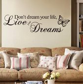 Don't dream your life, live your dream - Muursticker
