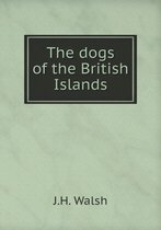 The dogs of the British Islands