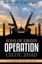 The Conner Ryan SAS- Sons of Eirinn Operation Celtic Jihad