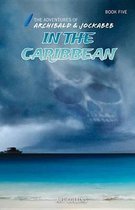 In the Caribbean (Adventures of Archibald and Jockabeb)