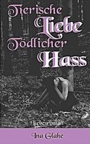 Tierische Liebe-Toedlicher Hass