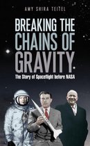 Breaking the Chains of Gravity