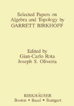 Selected Papers on Algebra and Topology by Garrett Birkhoff