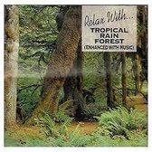 Relax With Tropical Rain Forest, Vol. 1