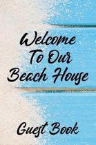 Welcome To Our Beach House Guest Book