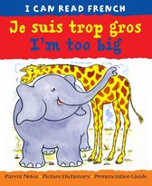 I Can Read in French and English 1 -  Je suis trop gros (I'm too big)