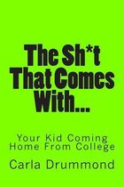 The Sh*t That Comes With...