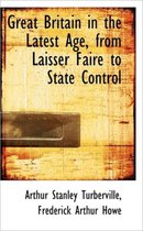Great Britain in the Latest Age, from Laisser Faire to State Control