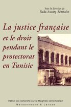 Connaissance du Maghreb - La justice française et le droit pendant le protectorat en Tunisie