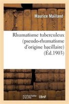 Sciences- Rhumatisme Tuberculeux (Pseudo-Rhumatisme d'Origine Bacillaire)