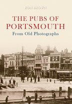 From Old Photographs - The Pubs of Portsmouth From Old Photographs