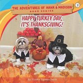 Happy Turkey Day, It's Thanksgiving!