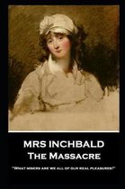 Mrs Inchbald - The Massacre