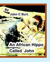 The African Hippo Called John.
