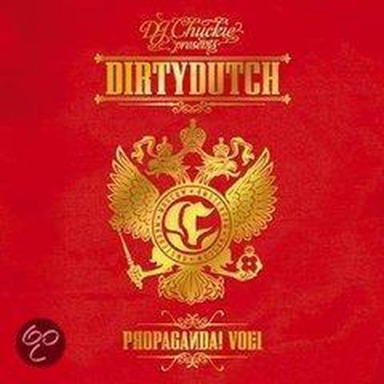 Dirty Dutch presenteert Propaganda! Voeg. Rode achtergrond met gouden opdruk van DJ Chuckie.