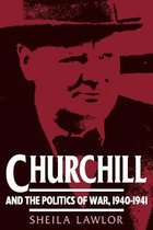 Churchill and the Politics of War, 1940–1941