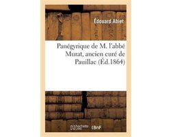 Litterature- Panégyrique de M. l'Abbé Murat, Ancien Curé de Pauillac