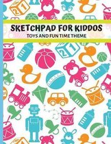 Sketchpad for Kiddos.Toys and Fun Time Theme