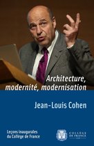 Leçons inaugurales - Architecture, modernité, modernisation