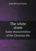 The white stone Some characteristics of the Christian life
