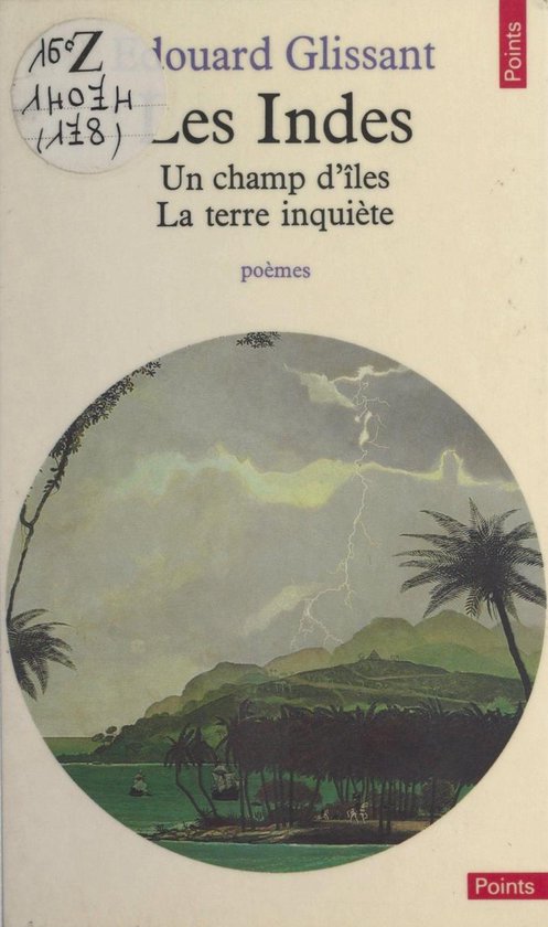 Couverture du livre 'Les Indes' illustrant une île tropicale avec des palmiers et un orage. Texte 'Edouard Glissant Les Indes Un champ d'îles La terre inquiète poèmes'.