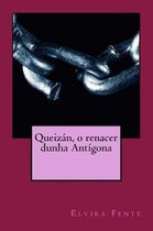 Queizan, o renacer dunha Antigona