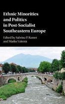 Ethnic Minorities and Politics in Post-Socialist Southeaster