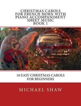Christmas Carols For French Horn With Piano Accompaniment Sheet Music Book 1