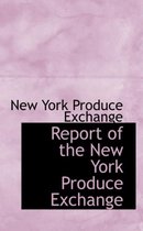 Report of the New York Produce Exchange