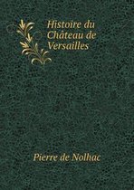 Histoire du Chateau de Versailles