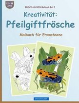 BROCKHAUSEN Malbuch Bd. 2 - Kreativitat: Pfeilgiftfroesche