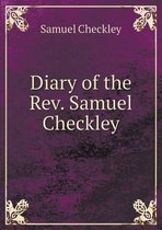 Diary of the Rev. Samuel Checkley