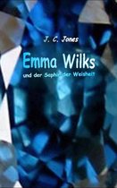 Emma Wilks 1 - Emma Wilks und der Saphir der Weisheit