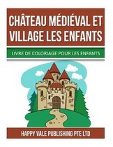 Chateau Medieval Et Village Les Enfants