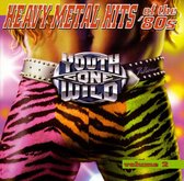 Youth Gone Wild: Heavy Metal Hits of the '80s, Vol. 2