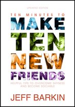 Self-help - Ten Minutes To Make Ten New Friends: Helpful Tips To Overcome Shyness and Become Sociable
