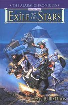 The Alarai Chronicles 1 - Exile to the Stars