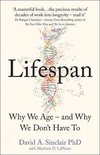 Lifespan Why We Age  and Why We Dont Have To