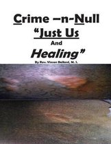 Crime -N-Null Just Us And Healing?