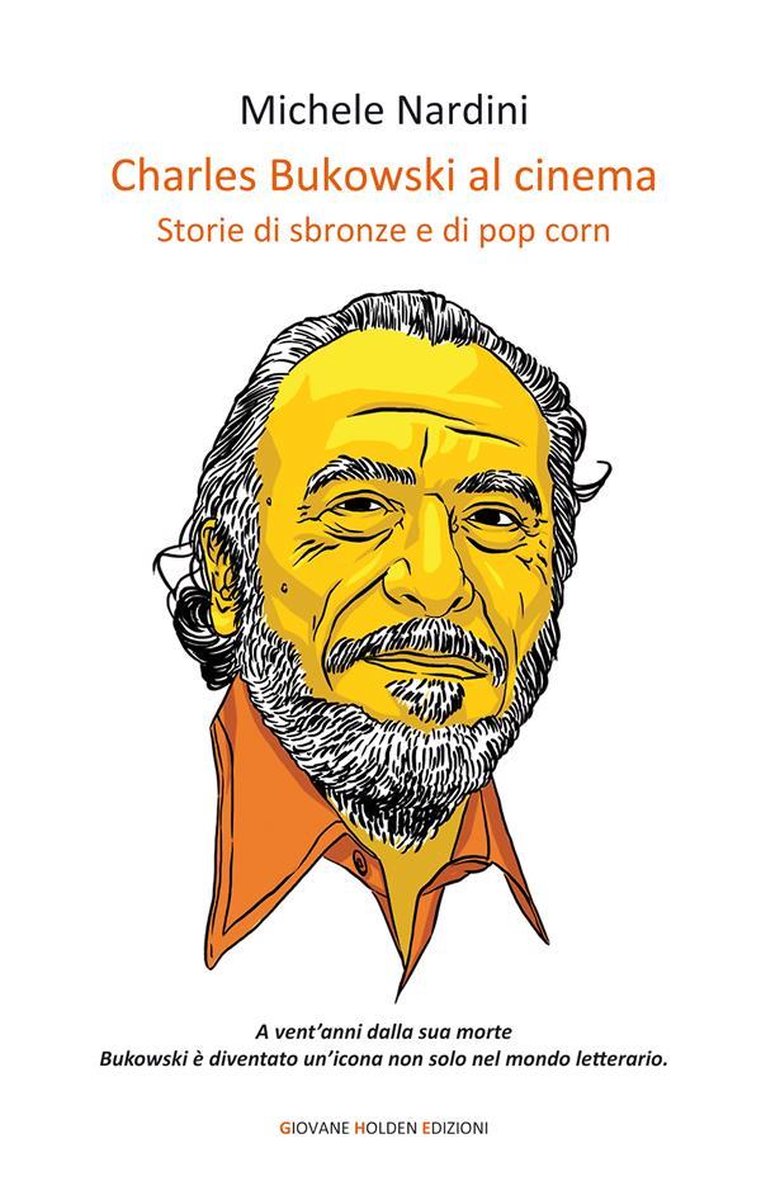 Charles Bukowski al cinema - Michele Nardini