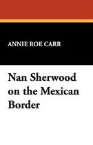 Nan Sherwood on the Mexican Border