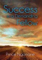 Success is a Demanding Fellow